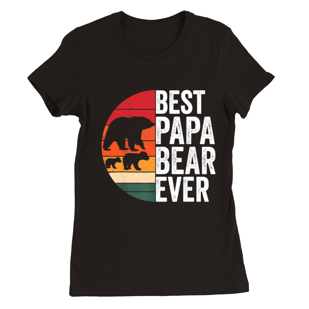 Best Papa Bear Ever Father Vintage Quote Premium Womens Crewneck T-shirt