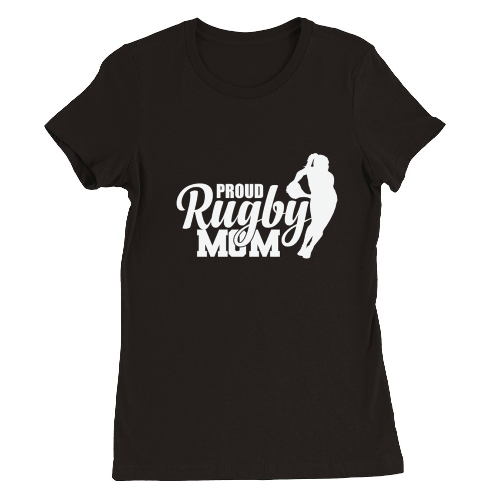 Proud Rugby Mom Football Sports Player Premium Womens Crewneck T-shirt
