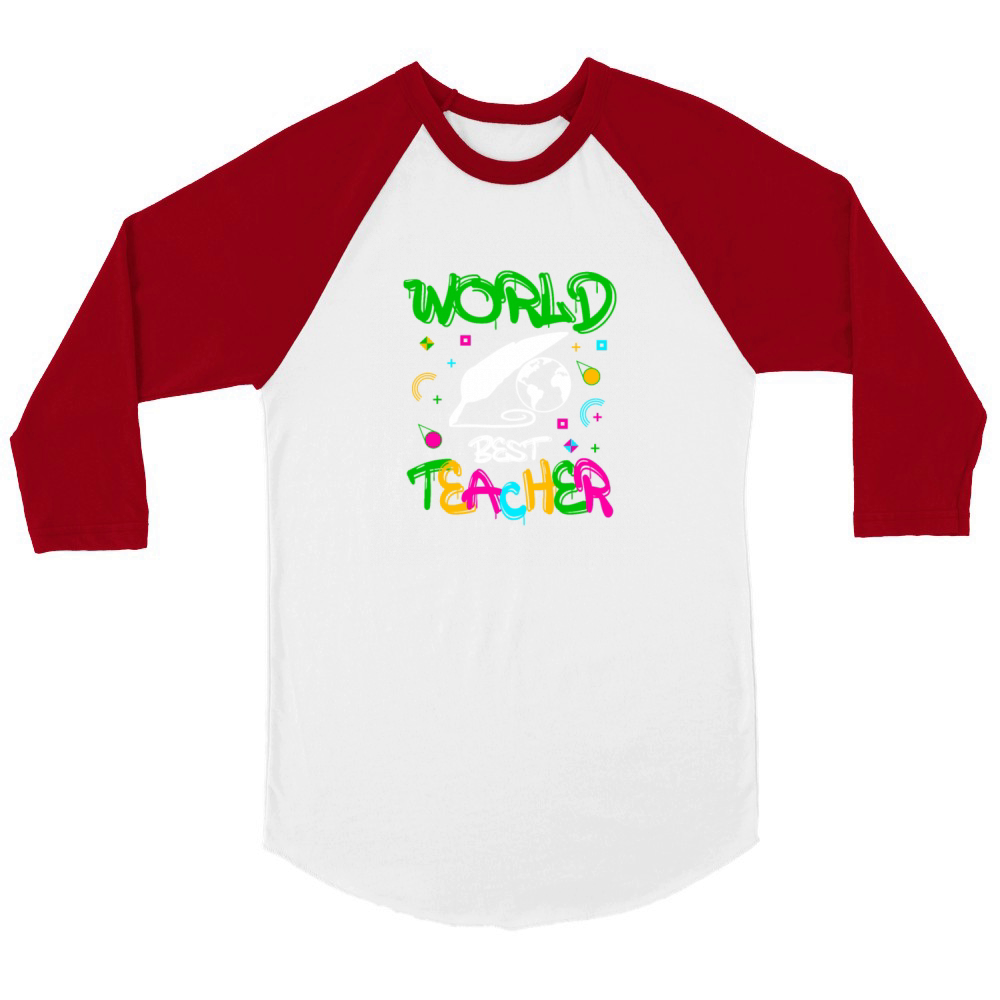 World Best Teacher Funny Quotes Gifts Unisex ¾ sleeve Raglan T-shirt