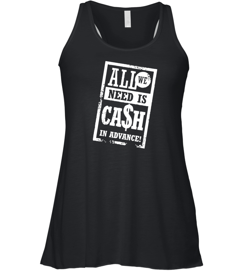 All we need is cash Women's Flowy Tank Top