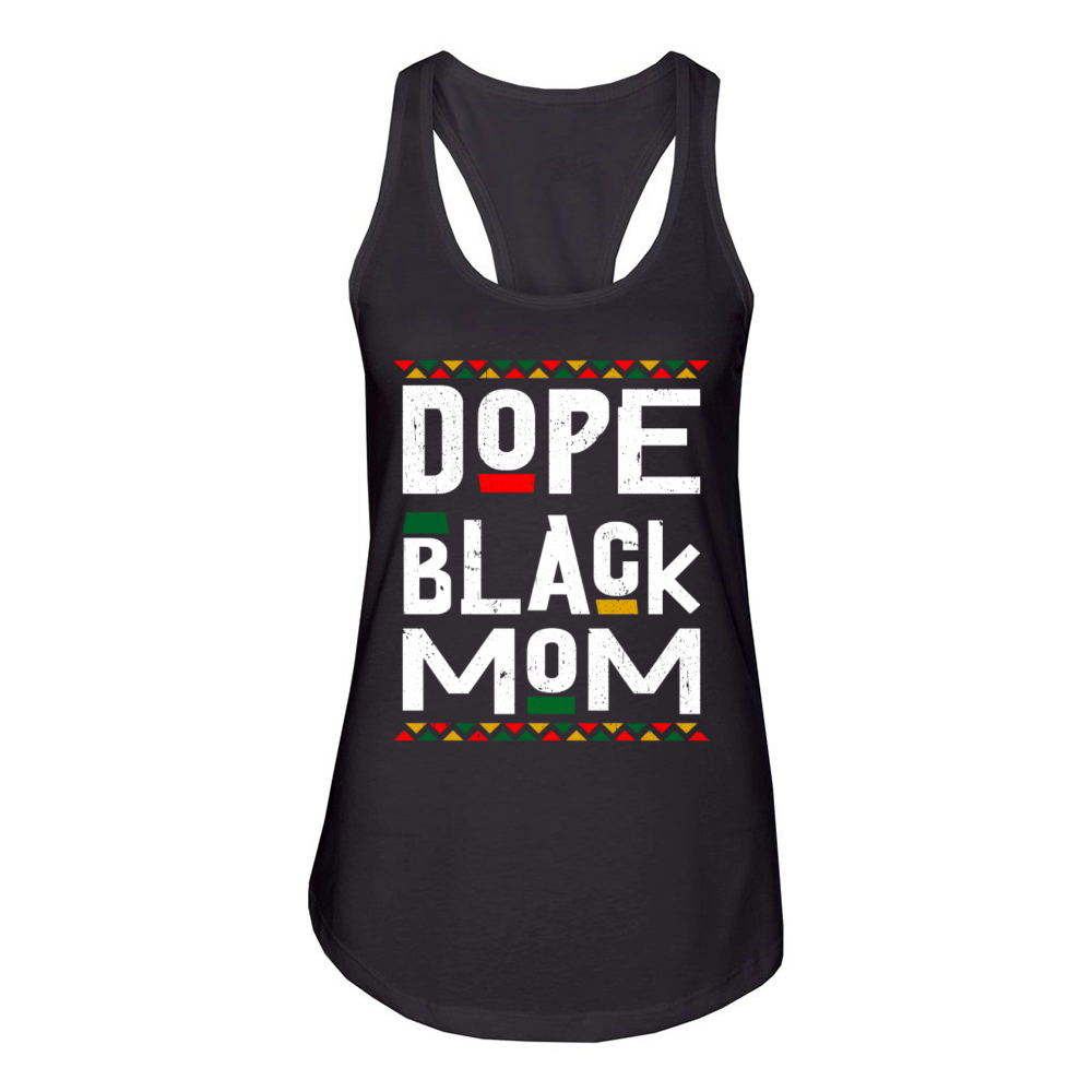 Dope Black Mom Mother Dope Black Family Gift afro Women's Racerback Tank