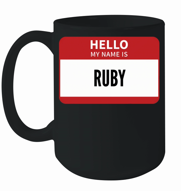 Ruby Name Tag Hello My Name Is Ruby Ceramic Mug
