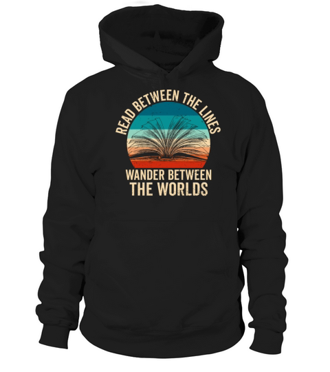 Passionate Book Reader Quote - Read Between Lines Hoodie Unisex