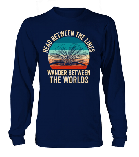 Passionate Book Reader Quote - Read Between Lines Long sleeved Unisex