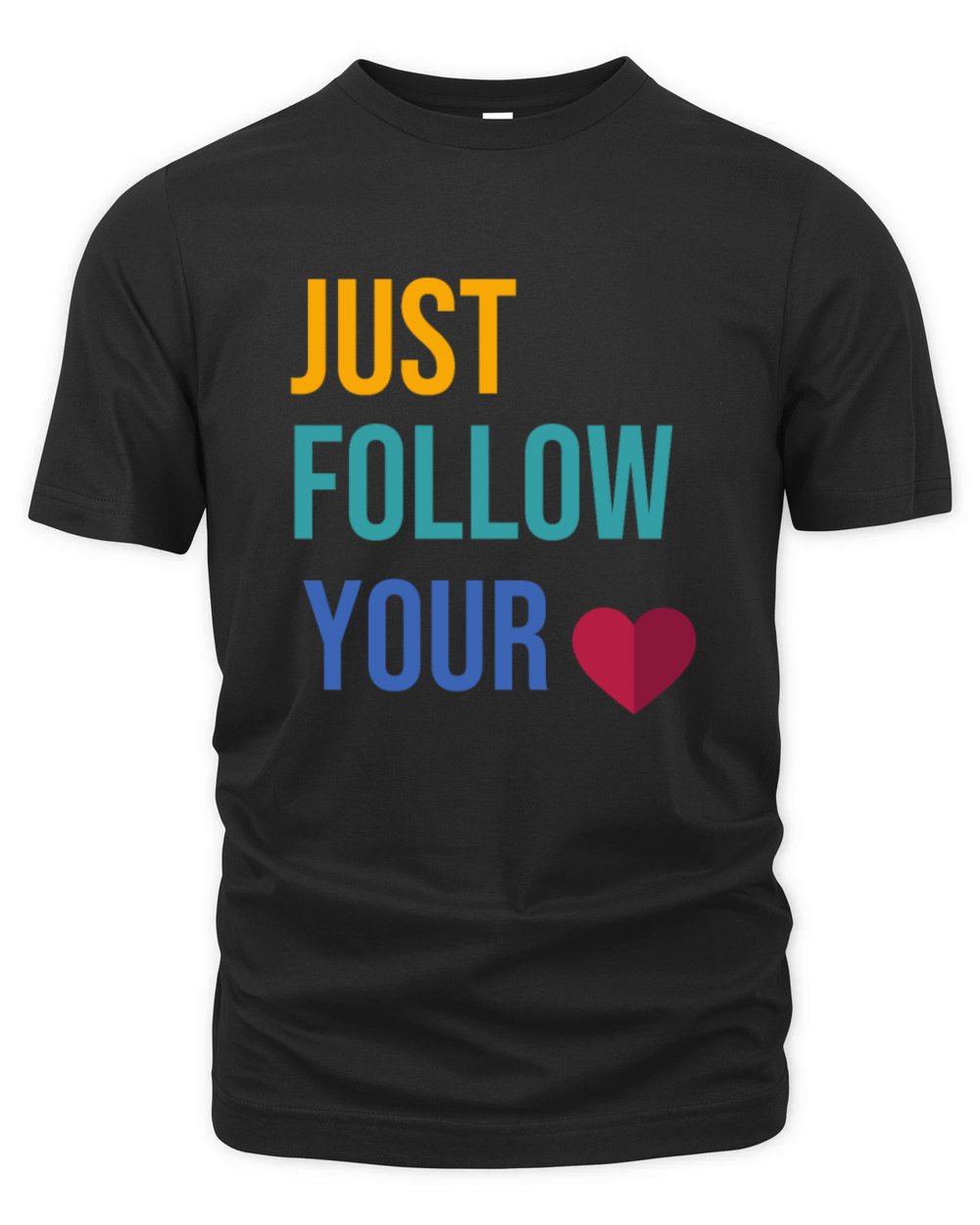 JUST FOLLOW YOUR HEART Organic Unisex T-shirt