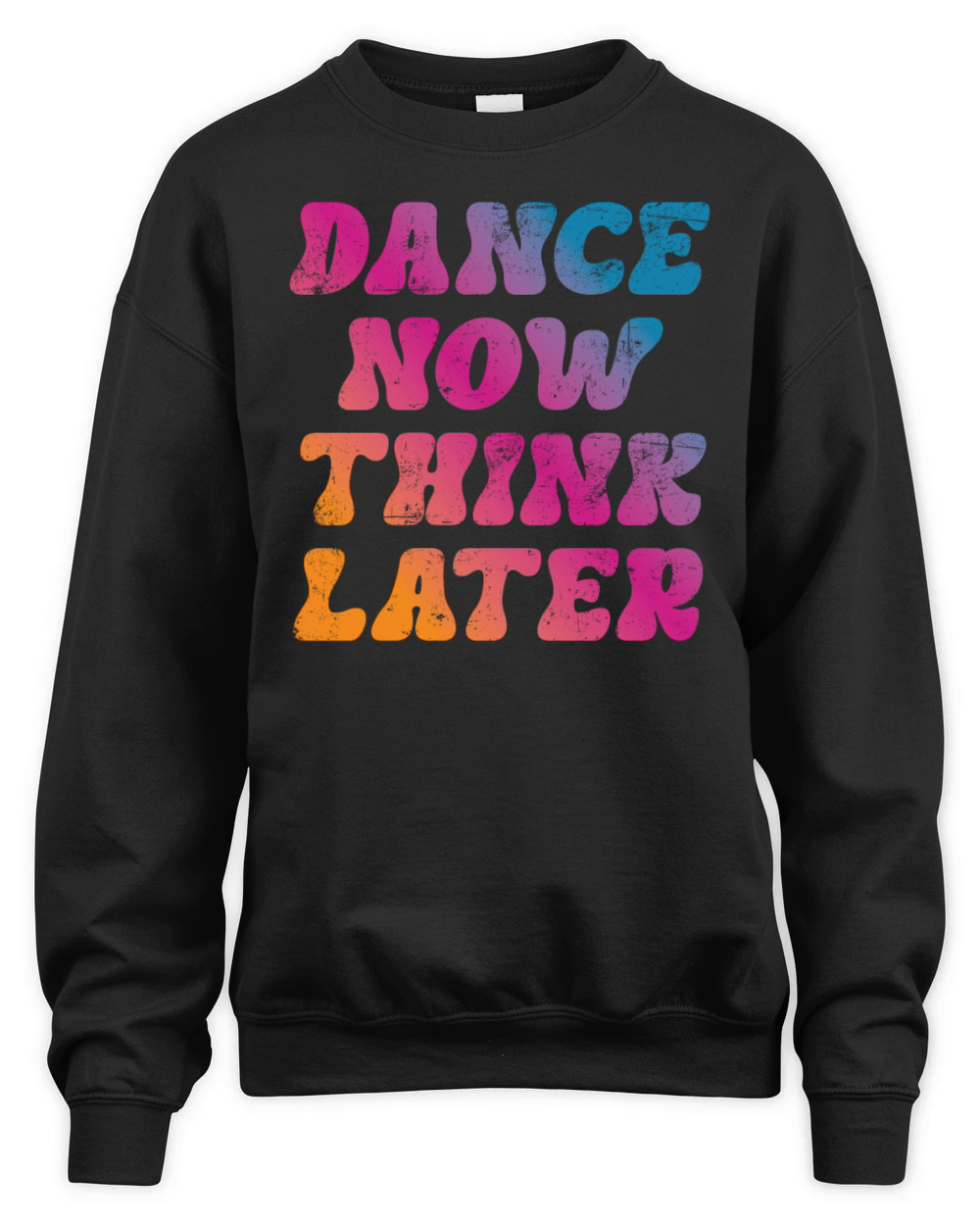Dance now think later Unisex Premium Crewneck Sweatshirt