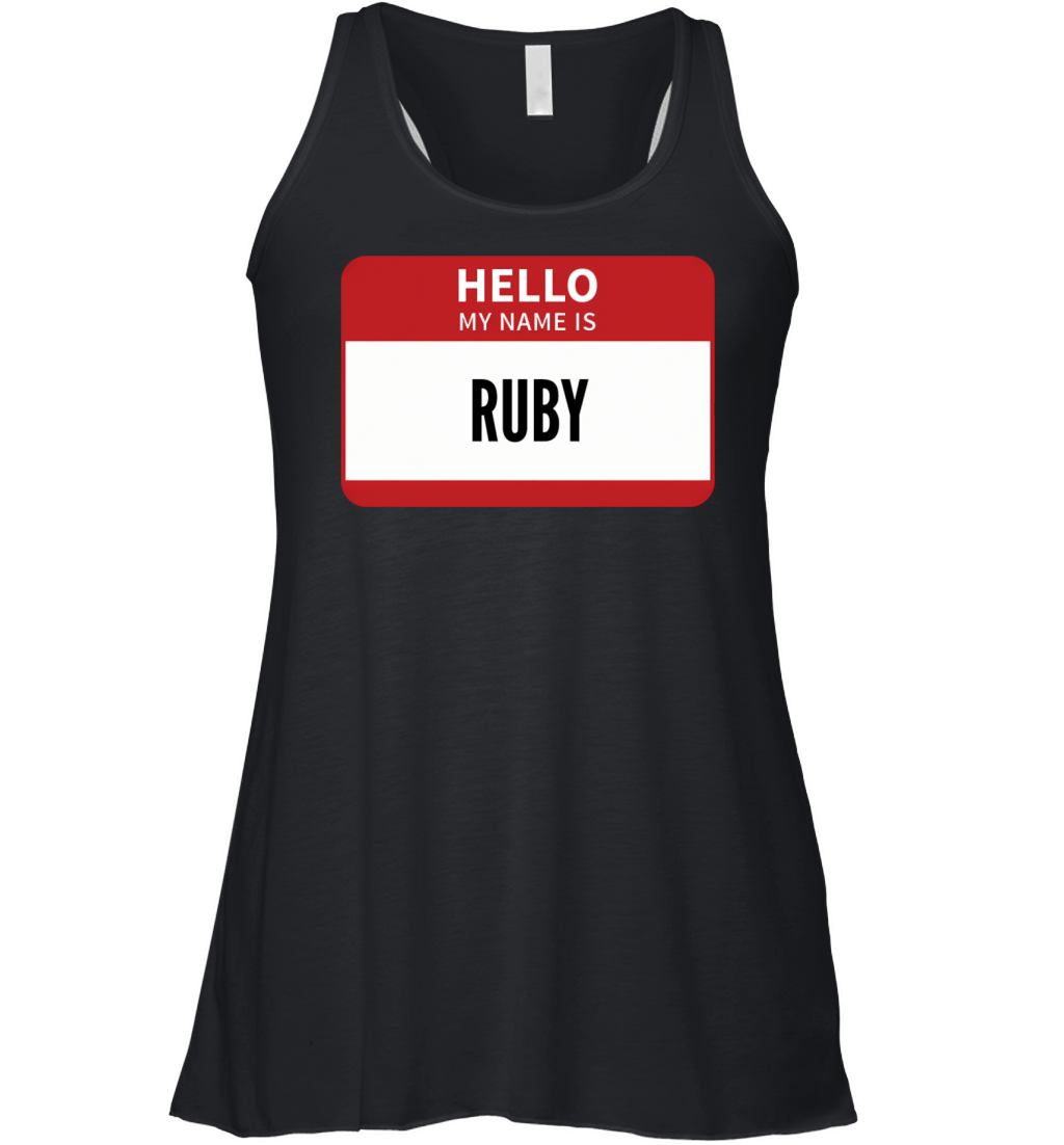 Ruby Name Tag Hello My Name Is Ruby Women's Flowy Tank Top