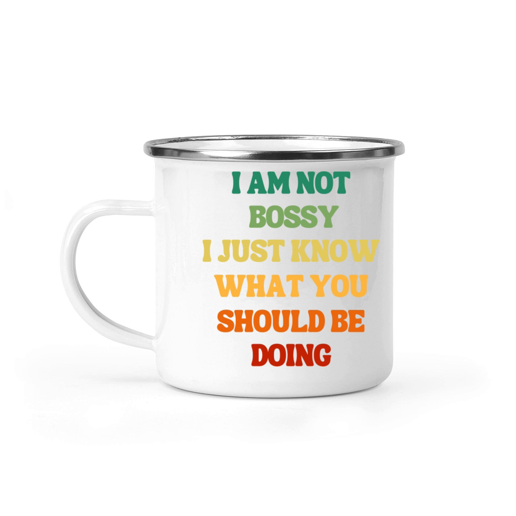 I Am Not Bossy I Just Know What You Should Be Doin Camping Mug