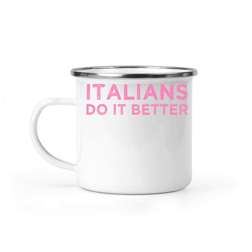 Italians Do It Better Meme Quote Saying Camping Mug