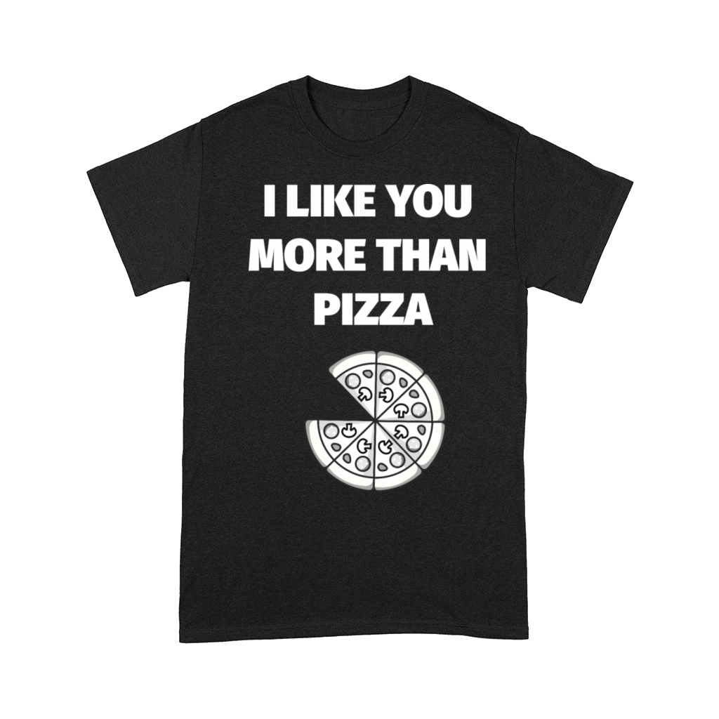 I Like You More Than PIZZA Comfort T-shirt