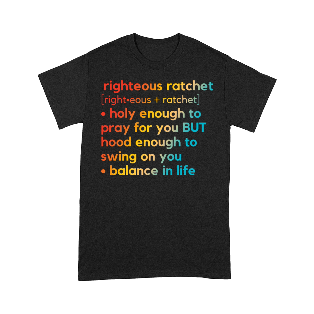 Righteous Ratchet Inspirational Definition Comfort T-shirt