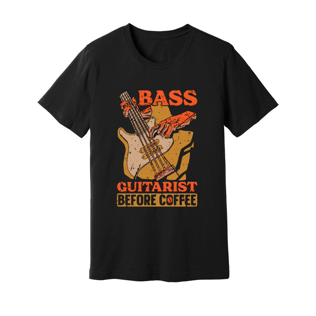 Bass Guitarist Before Coffee Bassist Coffee Lover Unisex Jersey Tee