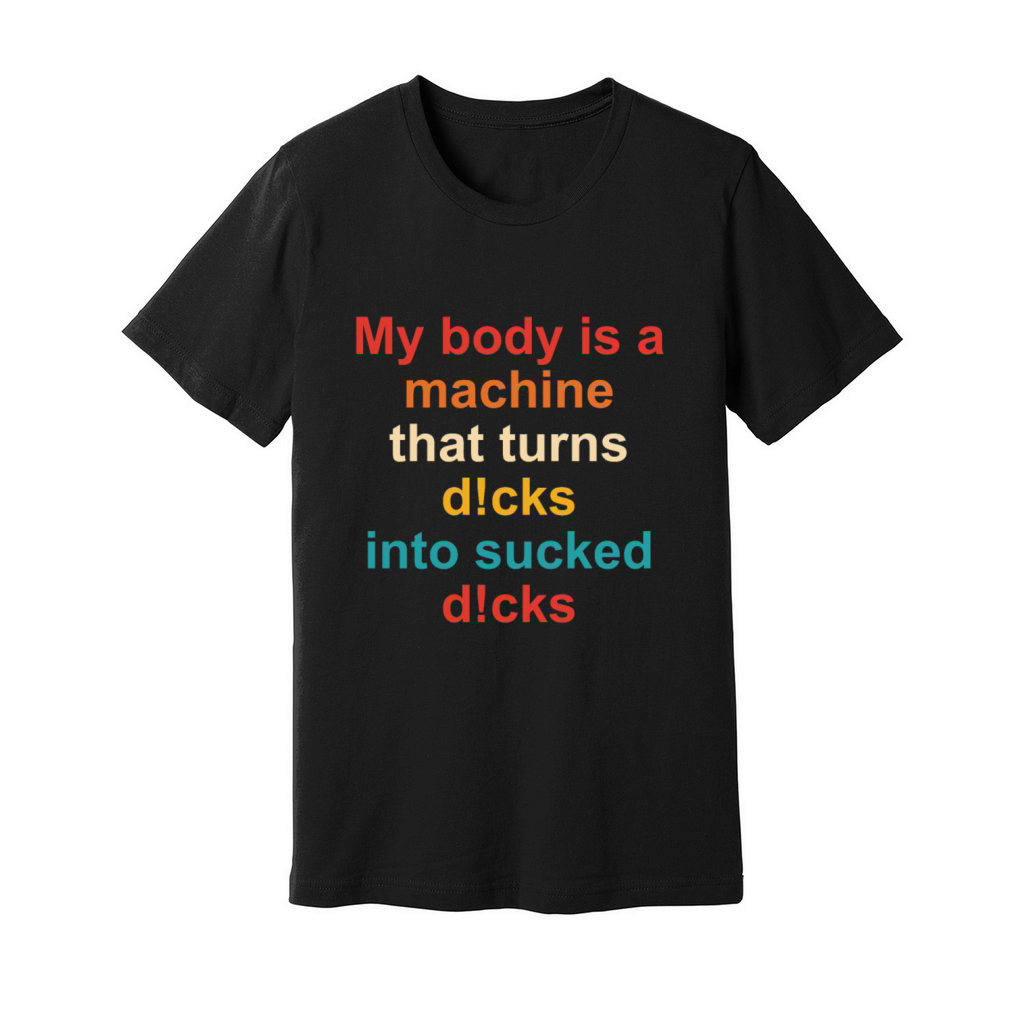 My Body Is A Machine That Turns Dcks Unisex Jersey Tee
