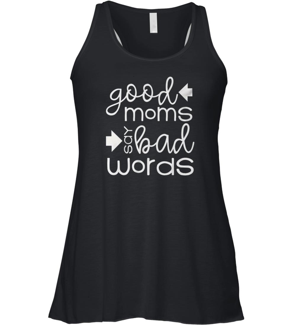Good moms say bad words Women's Flowy Tank Top