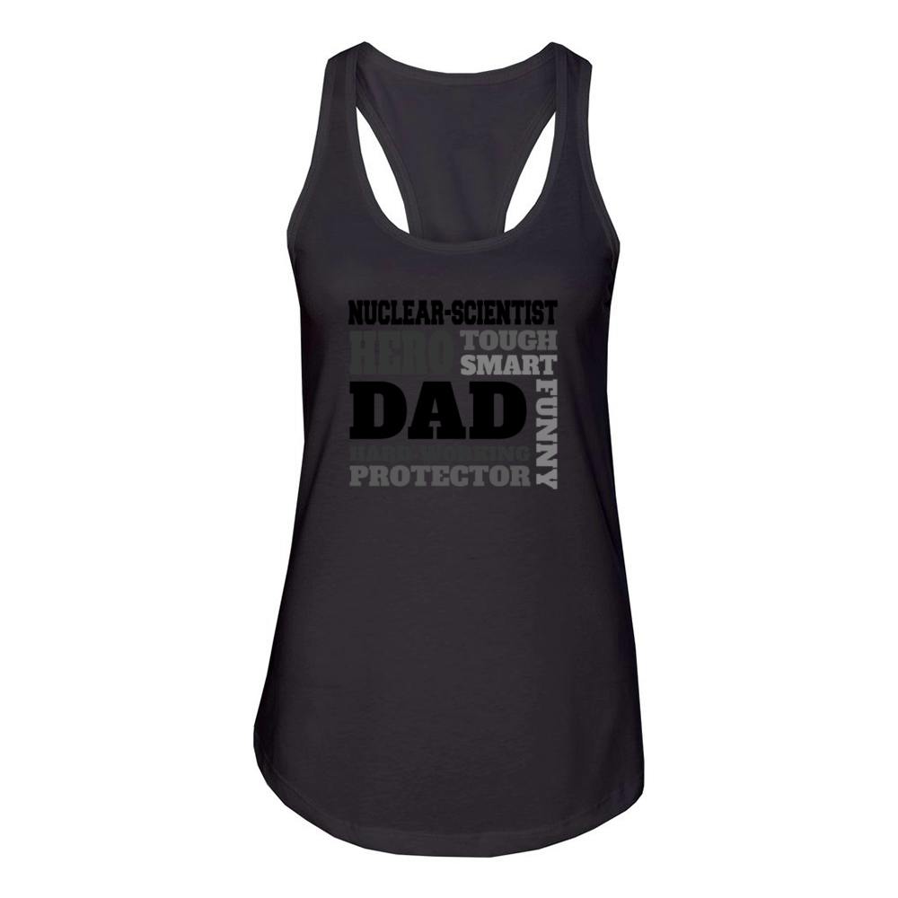 Daddy job funny Quote Dad nuclear-scientist Women's Racerback Tank