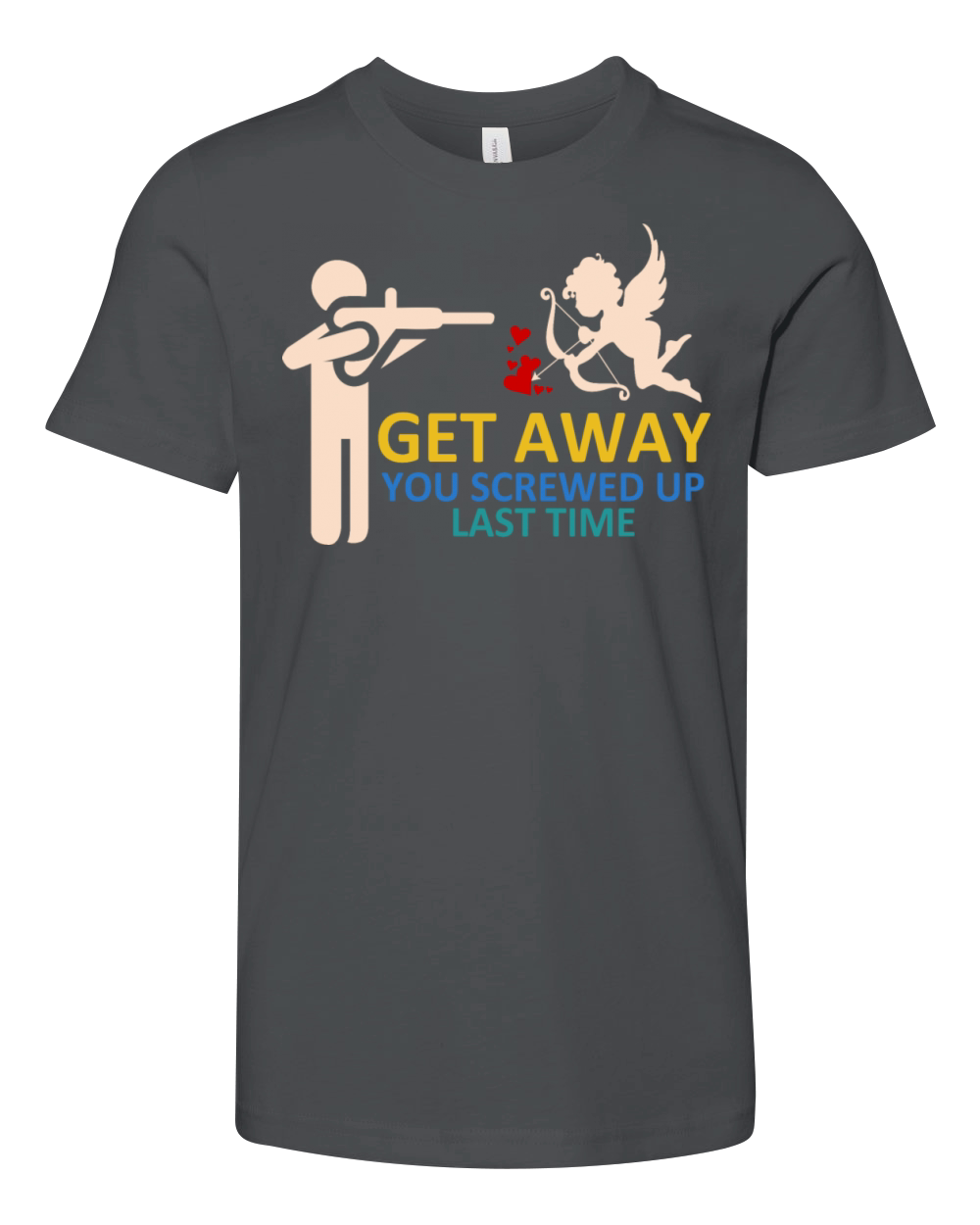 Get Away You Screwed Up Last Time Youth Unisex Jersey Tee