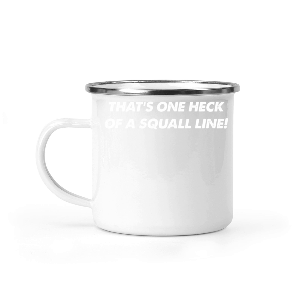 Thats One Heck Of A Squall Line Camping Mug