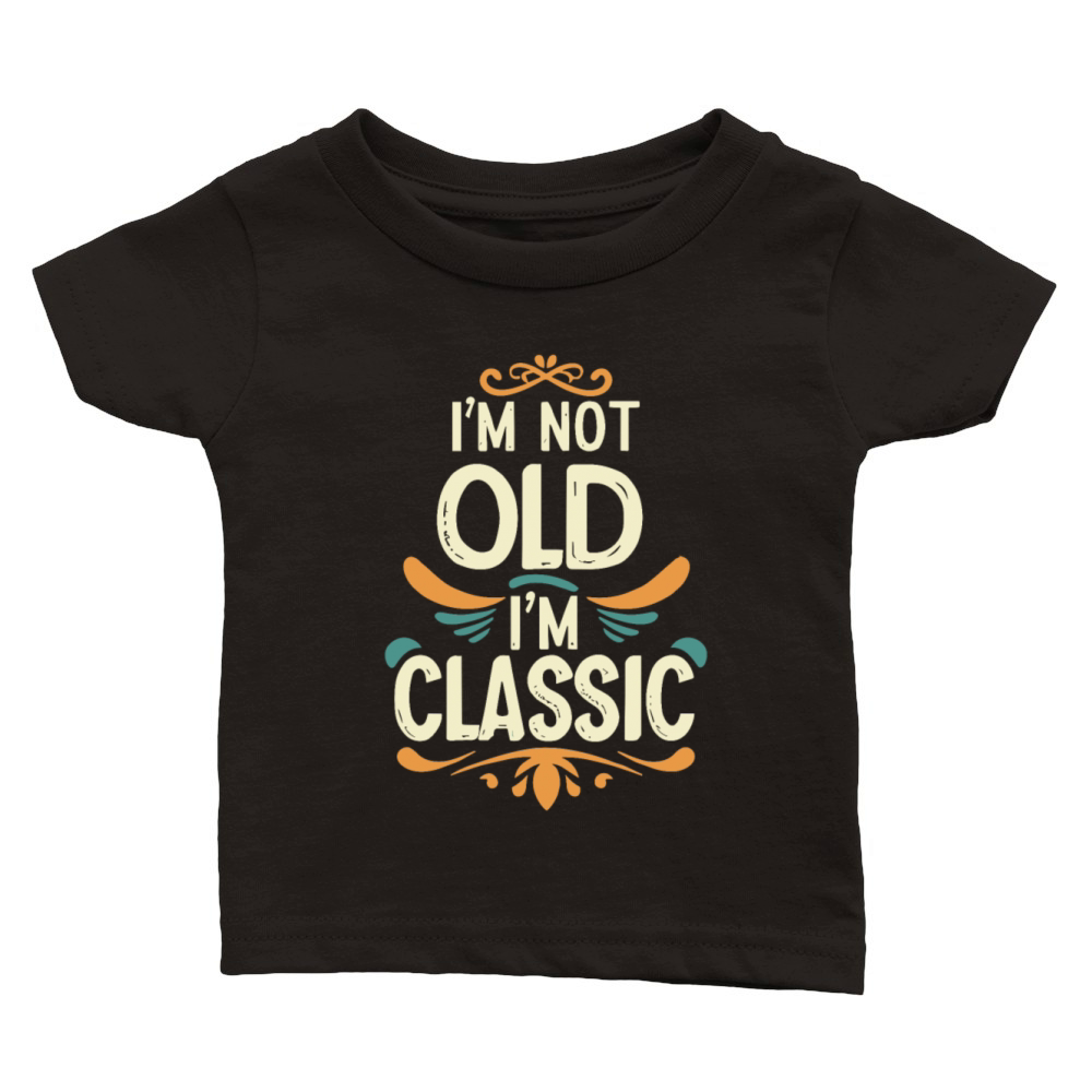 Im Not Old Im Classic Funny Car Graphic Classic Baby Crewneck T-shirt