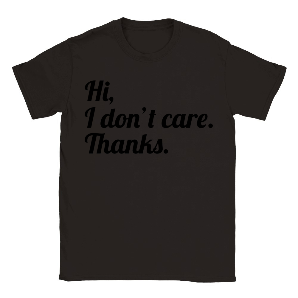 hi i dont care thanks Classic Kids Crewneck T-shirt