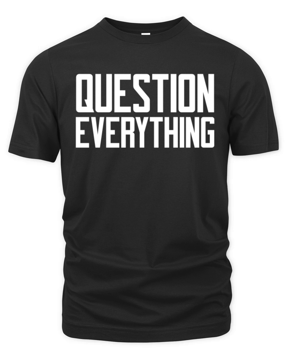 Question Everything Funny Conspiracy Theorist Organic Unisex T-shirt