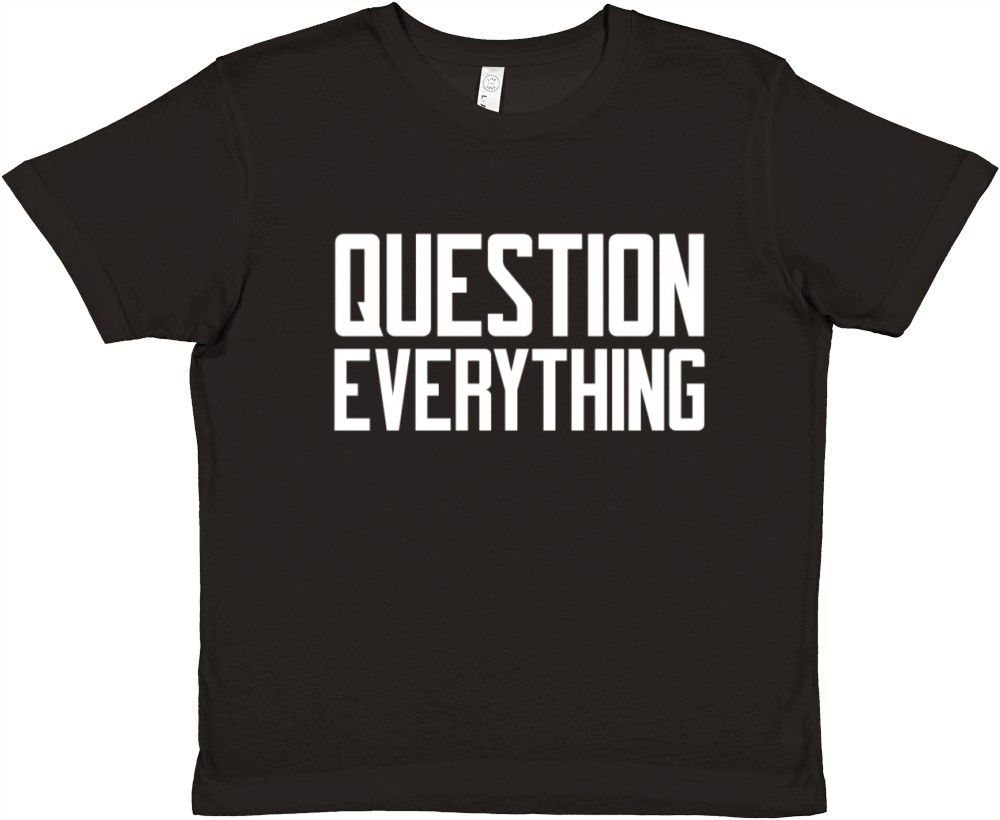 Question Everything Funny Conspiracy Theorist Premium Kids Crewneck T-shirt