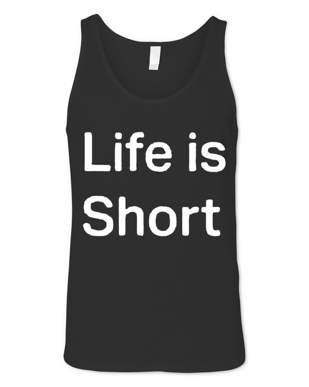Life is Short Quote Unisex Jersey Tank