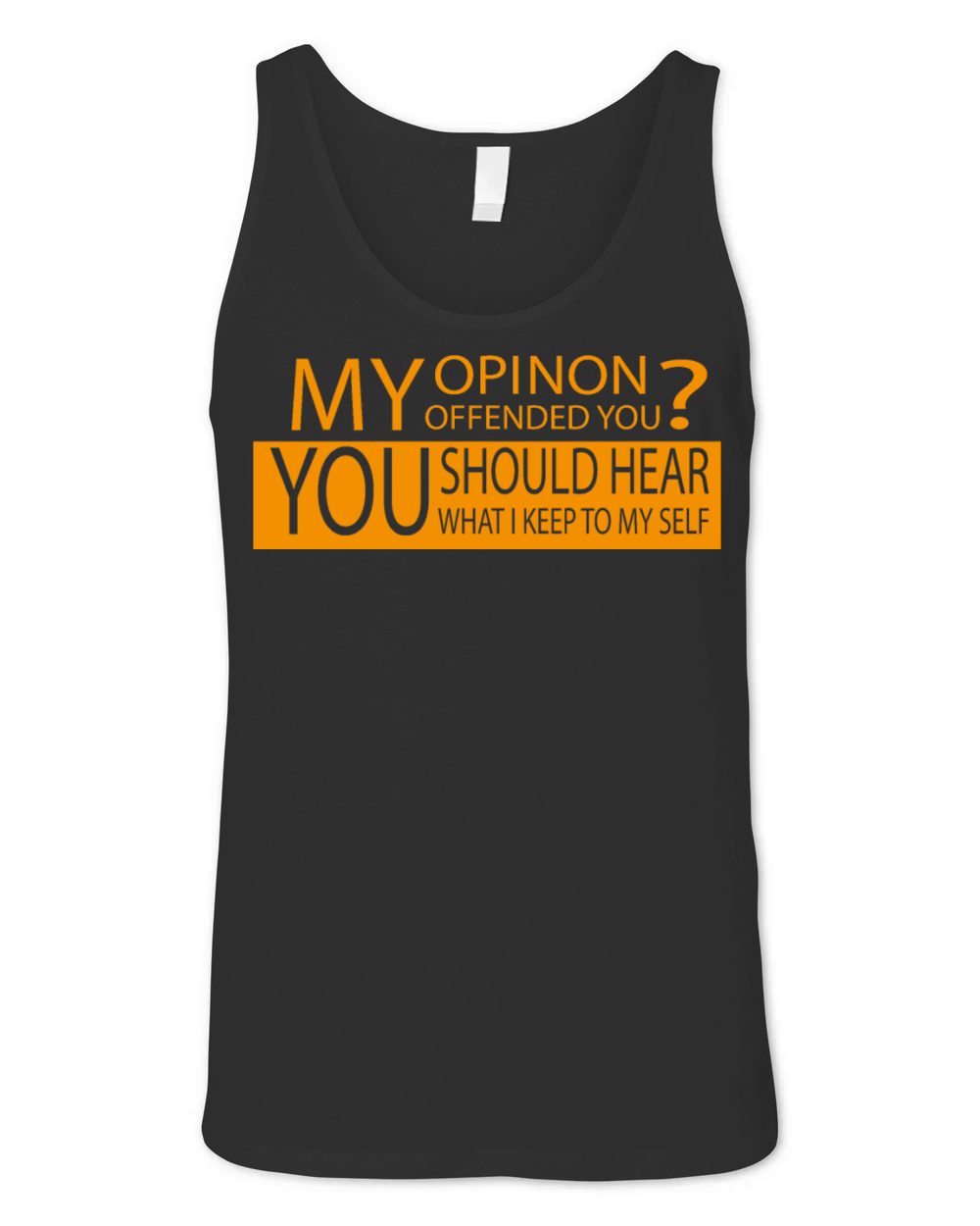 My Opinion Offended You Adult Humour Sarcasm Unisex Jersey Tank