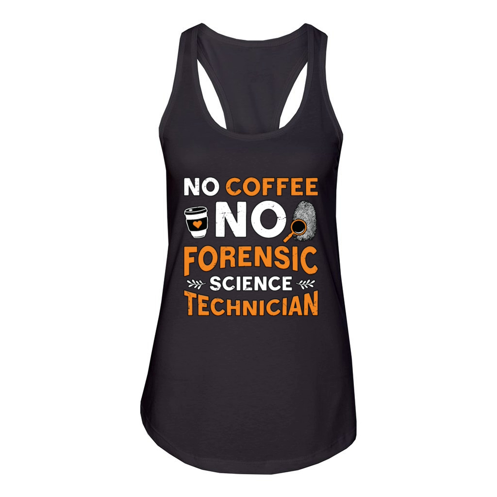 Forensic Science No Coffee Scientist Coffee Lover Women's Racerback Tank