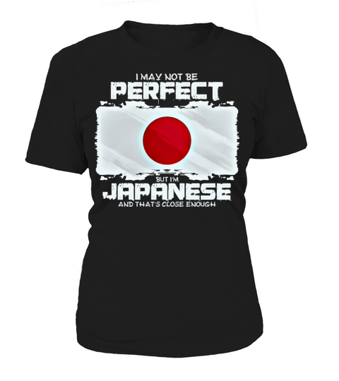 I May Not Be Perfect But Im Japanese Women's T-Shirt