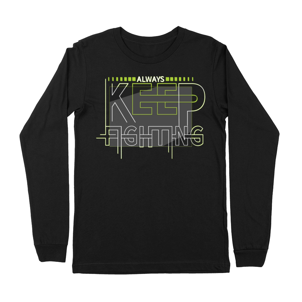 Always Keep Fighting Motivational Quotes Premium Long Sleeve