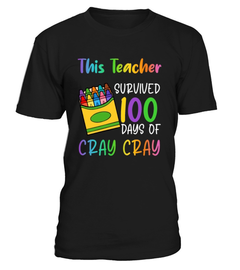 This teacher survived 100 days of cray cray T-Shirt Unisex