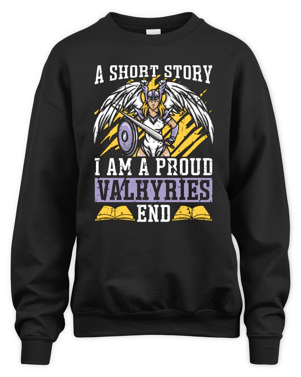 Valkyries A Short Story I Am A Proud Norse Goddess Unisex Premium Crewneck Sweatshirt