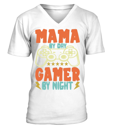 Mama By Day Gamer By Night V-Neck T-shirt