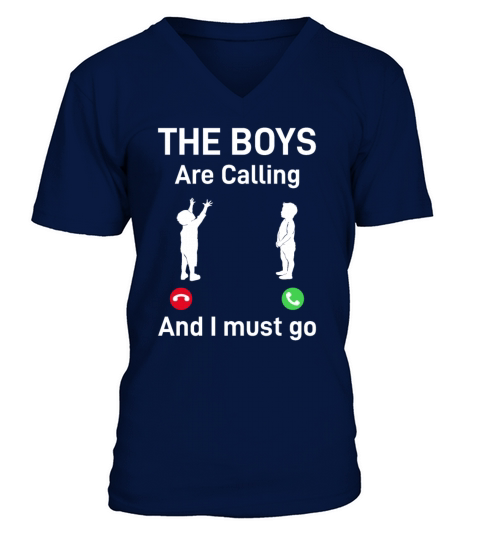 The Boys Are Calling And I Must Go - Fathers Day D V-Neck T-shirt
