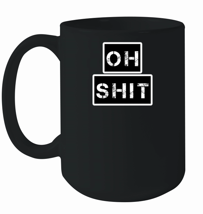 oh shit Ceramic Mug