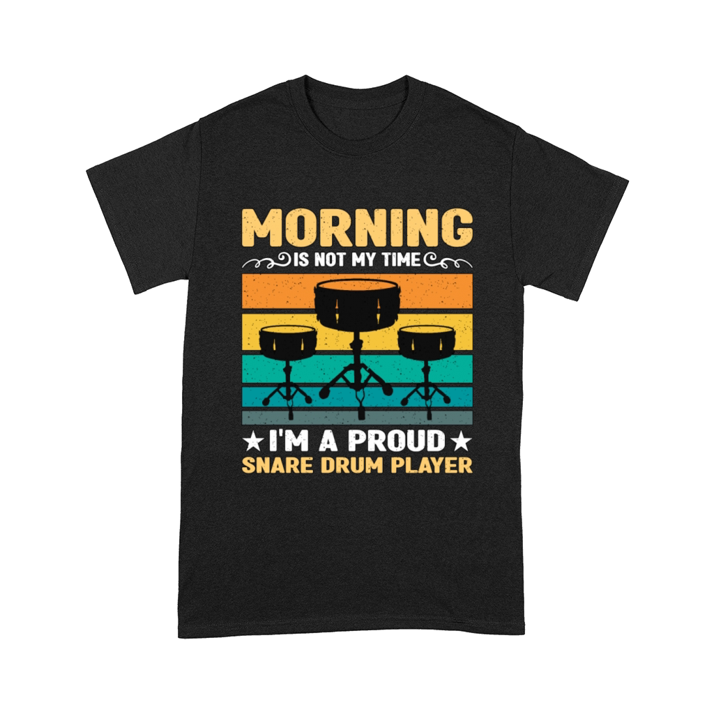 Snare Drum Player Morning Is Not My Time Drumming Comfort T-shirt