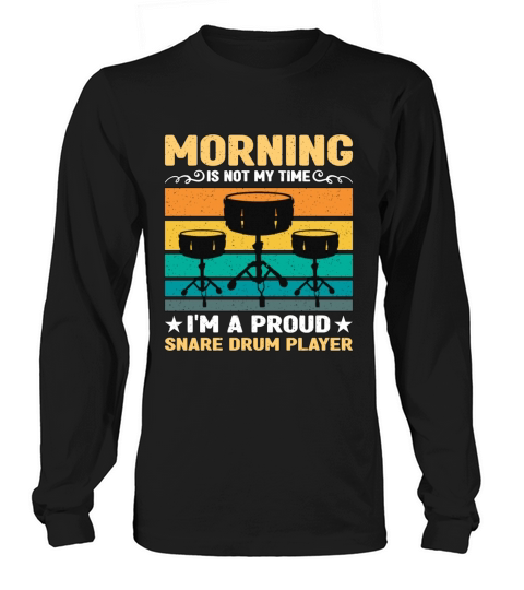 Snare Drum Player Morning Is Not My Time Drumming Long sleeved Unisex