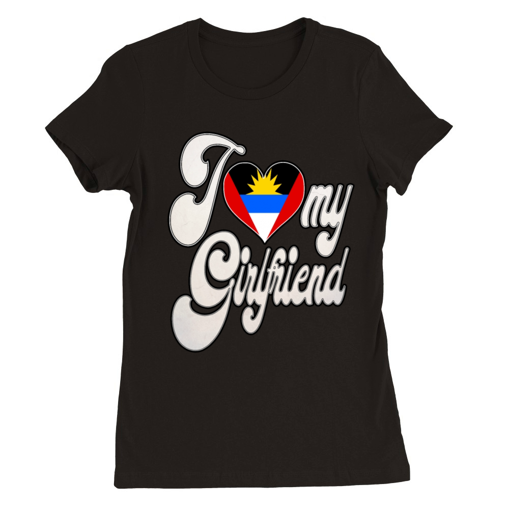 AntiguaI Love My Antiguan Girlfriend Premium Womens Crewneck T-shirt