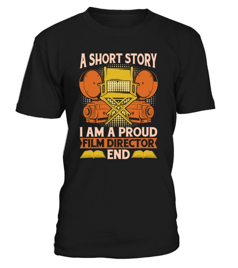 Film Director A Short Story I Am A Proud Filmmaker T-Shirt Unisex