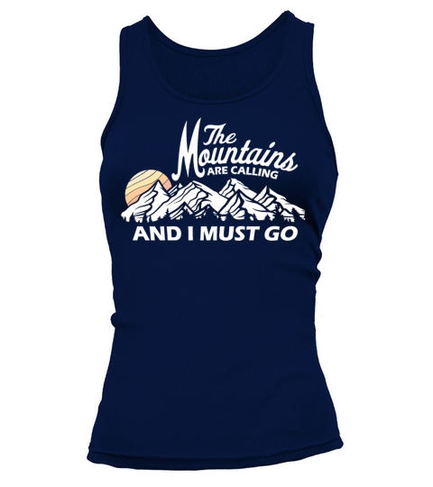 The Mountains Are Calling And I Must Go Camping Tank top Woman