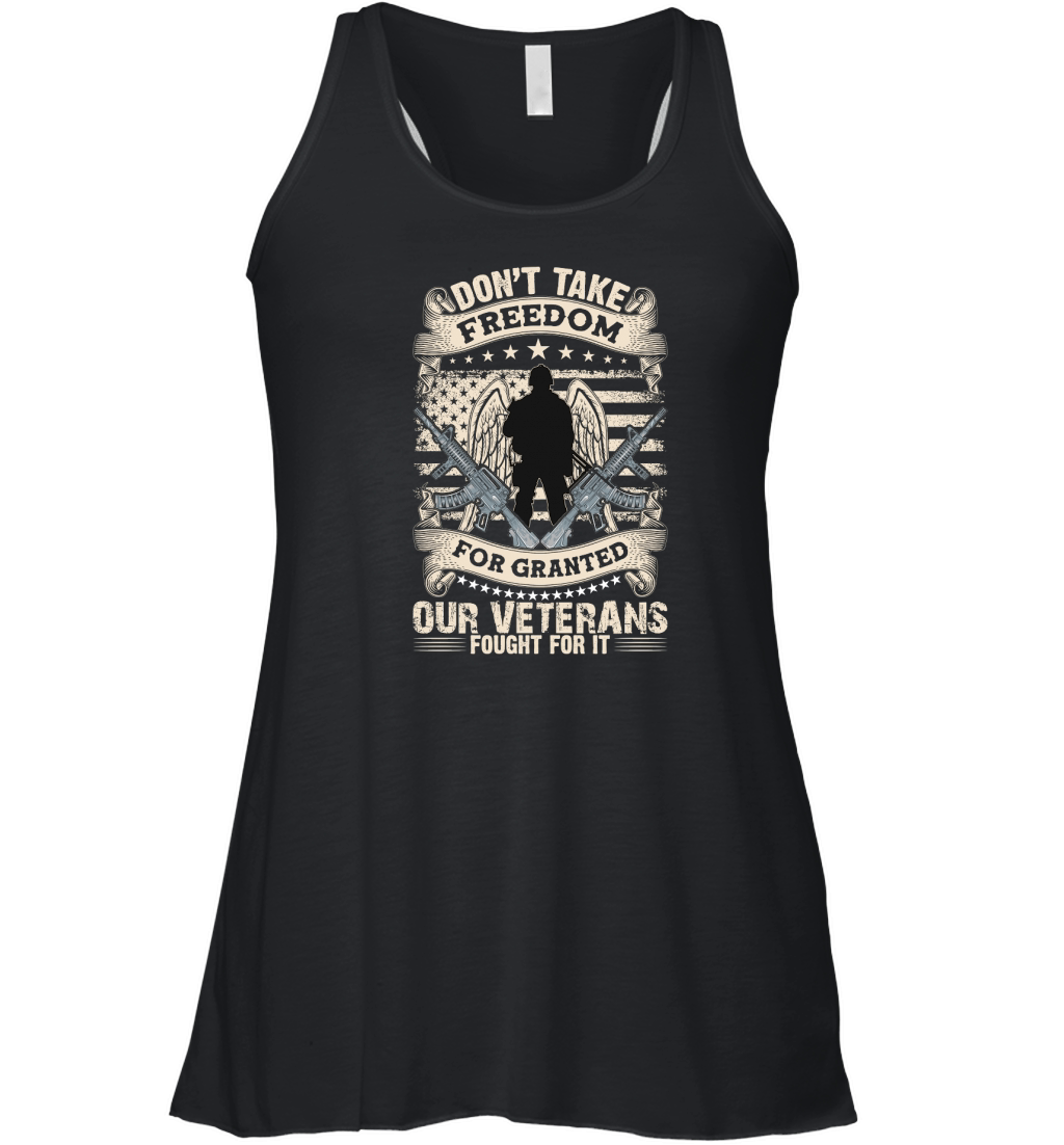 Dont take freedom for granted our veterans fought for it Women's Flowy Tank Top