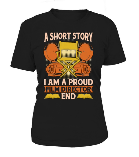 Film Director A Short Story I Am A Proud Filmmaker Women's T-Shirt