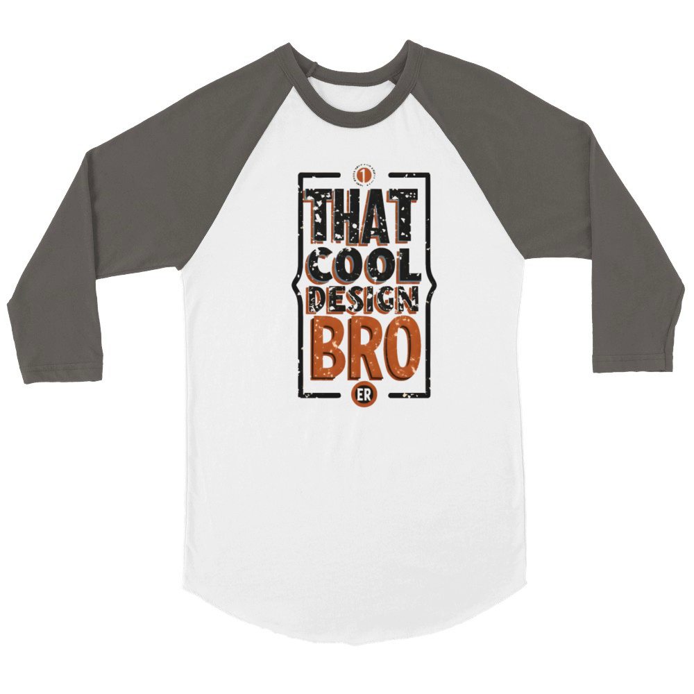 That cool design bro Unisex ¾ sleeve Raglan T-shirt