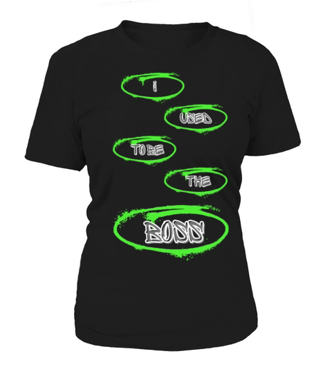 Legacy of Leadership I Used to Be the Boss Tee Women's T-Shirt