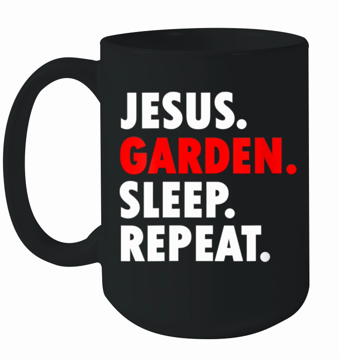 Jesus Garden Sleep Repeat - Novelty Hobby Ceramic Mug