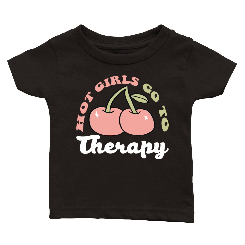 HOT GIRLS GO TO THERAPY Classic Baby Crewneck T-shirt