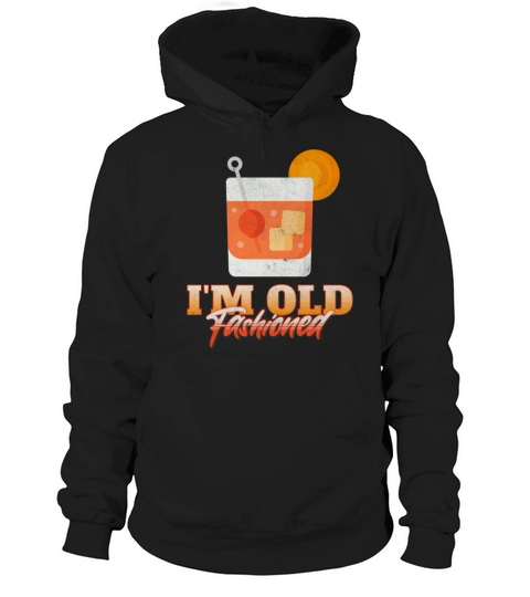 I’m Old Fashioned Hoodie Unisex