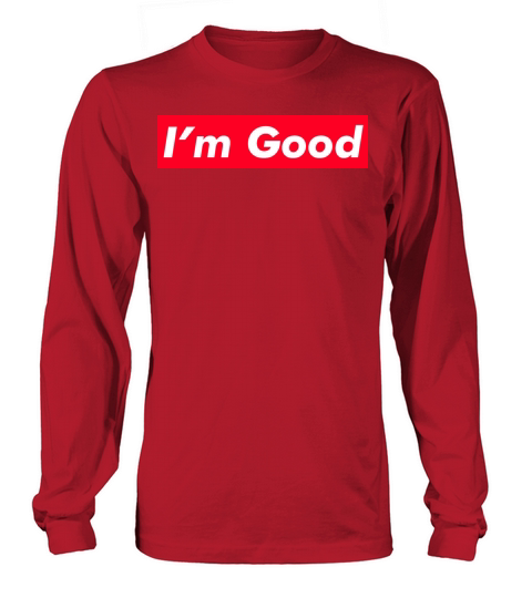 Im Good Red Box Minimalist Typography Long sleeved Unisex