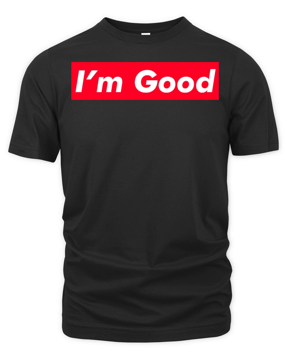 Im Good Red Box Minimalist Typography Organic Unisex T-shirt