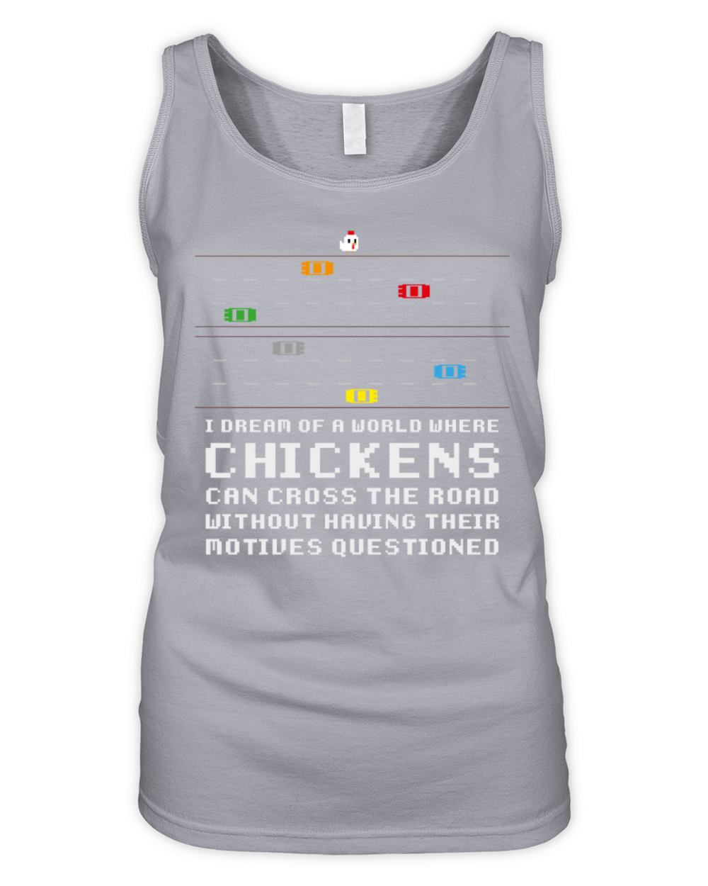 I Dream Of A World Where Chickens Can Cross The Organic Women's Tank Top